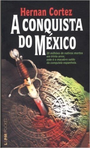 A Conquista Do México - Coleção L&PM Pocket baixar