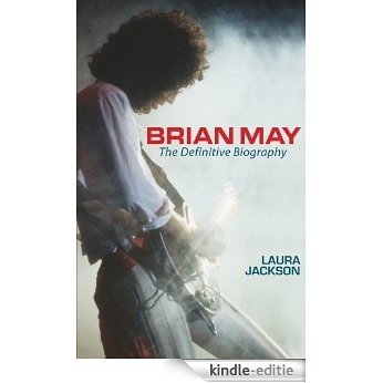 Brian May: The definitive biography (English Edition) [Kindle-editie]