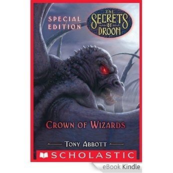 Crown of Wizards (The Secrets of Droon: Special Edition #6) [eBook Kindle]