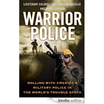 Warrior Police: Rolling with America's Military Police in the World's Trouble Spots [Kindle-editie] beoordelingen