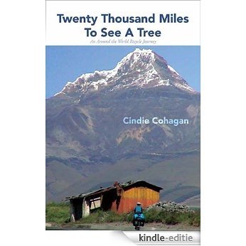 Twenty Thousand Miles to See a Tree: An Around the World Bicycle Journey (English Edition) [Kindle-editie] beoordelingen