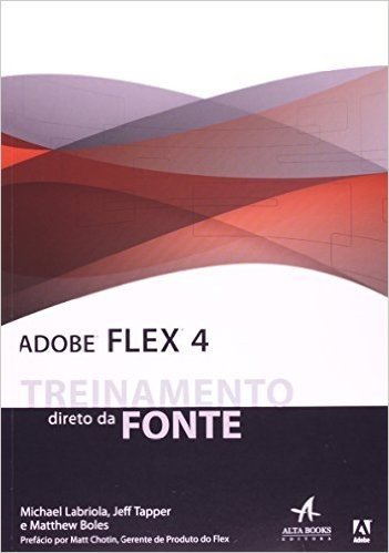Adobe Flex 4 - Treinamento Direto Da Fonte