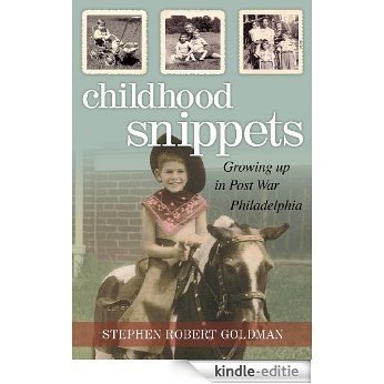 Childhood Snippets - Growing Up In Post War Philadelphia (English Edition) [Kindle-editie]