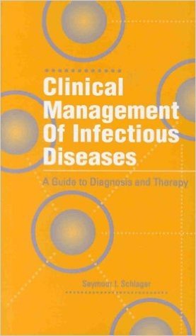 Clinical Management of Infectious Diseases: A Guide to Diagnosis and Therapy