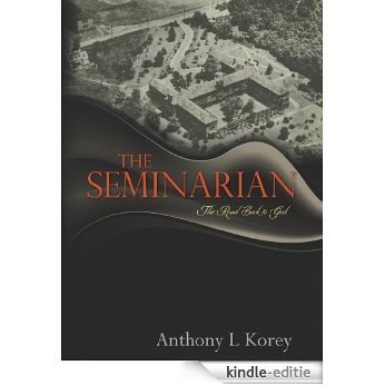 The Seminarian:  The Road Back To God (English Edition) [Kindle-editie]