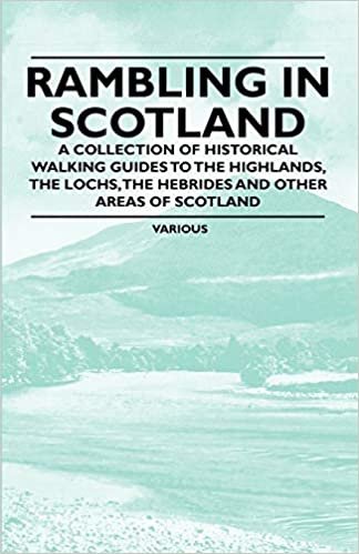 indir Rambling in Scotland - A Collection of Historical Walking Guides to the Highlands, the Lochs, the Hebrides and Other Areas of Scotland