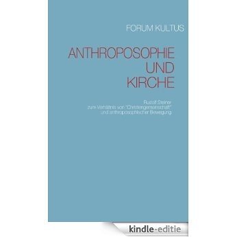Anthroposophie und Kirche: Rudolf Steiner zum Verhältnis von "Christengemeinschaft" und anthroposophischer Bewegung [Kindle-editie] beoordelingen