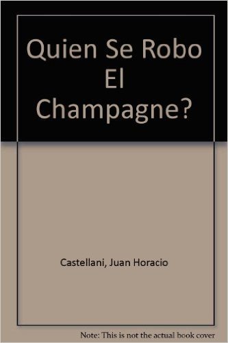 Quien Se Robo El Champagne?
