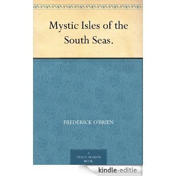 Mystic Isles of the South Seas. (English Edition) [Kindle-editie]
