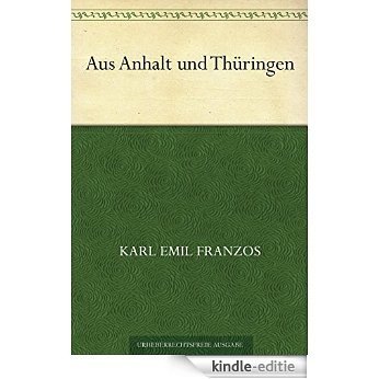 Aus Anhalt und Thüringen [Kindle-editie] beoordelingen