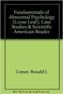 Fundamentals of Abnormal Psychology (Loose Leaf), Case Studies & Scientific American Reader