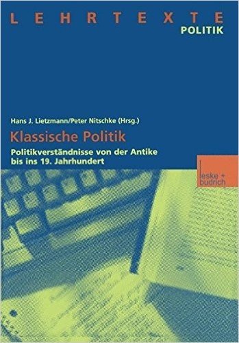 Klassische Politik: Politikverstandnisse Von Der Antike Bis Ins 19. Jahrhundert baixar
