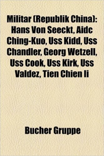 Militr (Republik China): Hans Von Seeckt, Aidc Ching-Kuo, USS Kidd, USS Chandler, Georg Wetzell, USS Cook, USS Kirk, USS Valdez, Tien Chien II