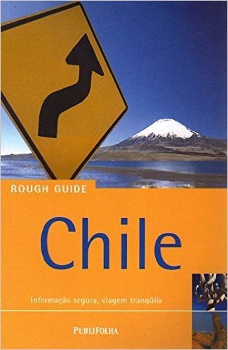 Chile. Informação Segura, Viagem Tranquila
