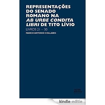 Representações do senado romano na Ab Urbe Condita Libri de Tito Lívio: livros 21-30 [Kindle-editie]