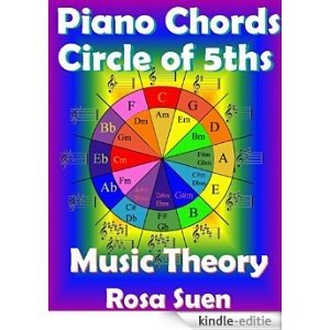 Piano Chords - Circle of 5ths Fully Explained and Application to the Piano: Music Theory (Music Piano Lessons Book 1) (English Edition) [Kindle-editie]