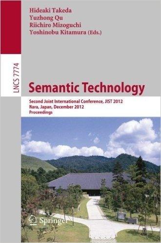 Semantic Technology: Second Joint International Conference, Jist 2012, Nara, Japan, December 2-4, 2012, Proceedings