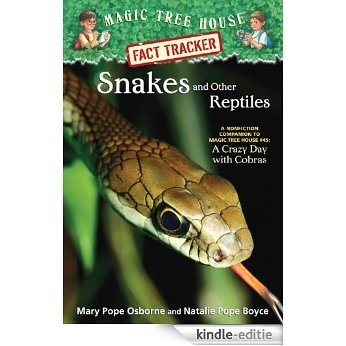 Magic Tree House Fact Tracker #23: Snakes and Other Reptiles: A Nonfiction Companion to Magic Tree House #45: A Crazy Day with Cobras (A Stepping Stone Book(TM)) [Kindle-editie]