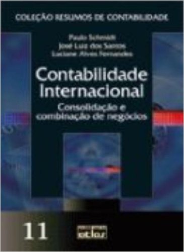 Contabilidade Internacional. Consolidação e Combinação de Negócios - Volume 11. Coleção Resumos de Contabilidade