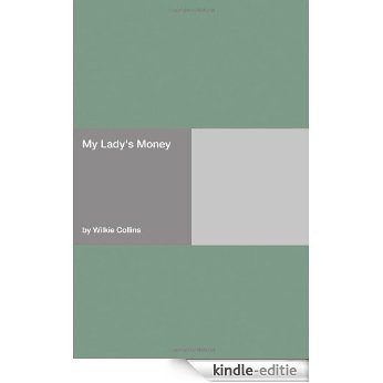 My Lady's Money [with Biographical Introduction] [Kindle-editie]