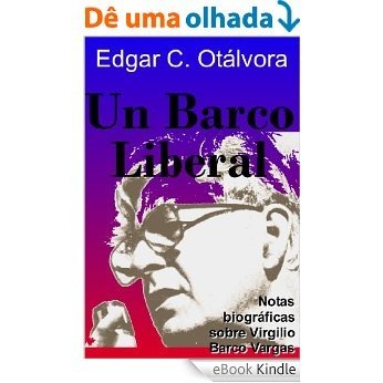 Un Barco Liberal. Virgilio Barco Vargas (Spanish Edition) [eBook Kindle]