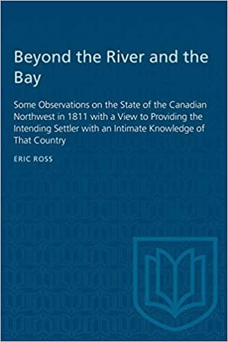 Beyond the River and the Bay: Some Observations on the State of the Canadian Northwest in 1811... (Heritage)