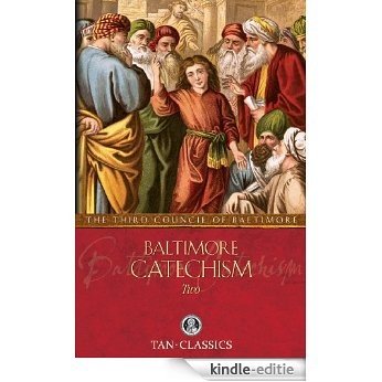 Baltimore Catechism #2 (with Supplemental Reading: Catholic Prayers) [Illustrated] (English Edition) [Kindle-editie]