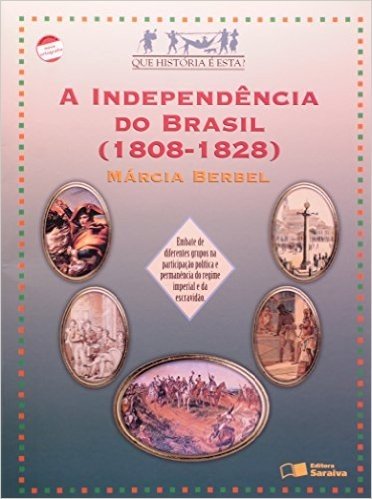 A Independência do Brasil. 1808-1828 - Conforme Nova Ortografia
