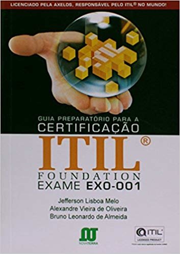 Guia Preparatório Para A Certificação Itil Foundation. Exame Exo-001