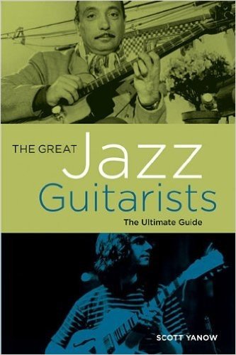 The Great Jazz Guitarists: The Ultimate Guide
