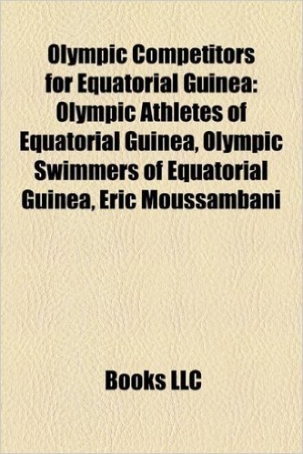 Olympic Competitors for Equatorial Guinea: Olympic Athletes of Equatorial Guinea, Olympic Swimmers of Equatorial Guinea, Eric Moussambani