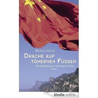 Drache auf tönernen Füßen: Die Entdeckung der Individuen in China (German Edition) [Kindle-editie]