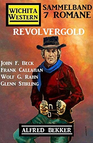 Revolvergold: Wichita Western Sammelband 7 Romane (German Edition)