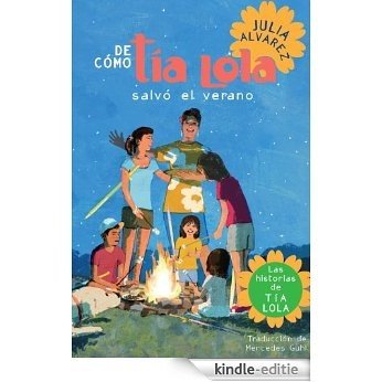 De como tia Lola salvo el verano (The Tia Lola Stories) [Kindle-editie]