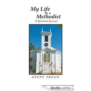 My Life as a Methodist: A Spiritual Journal (English Edition) [Kindle-editie]