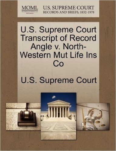 U.S. Supreme Court Transcript of Record Angle V. North-Western Mut Life Ins Co
