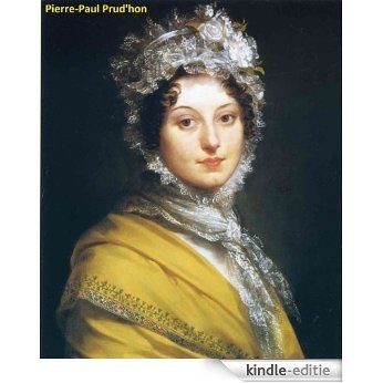 50 Amazing Color Paintings of Pierre-Paul Prud'hon - French Romantic Painter (April 4, 1758 - February 16, 1823) (English Edition) [Kindle-editie]