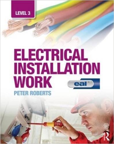 Electrical Installation Work: Level 3: Eal Edition