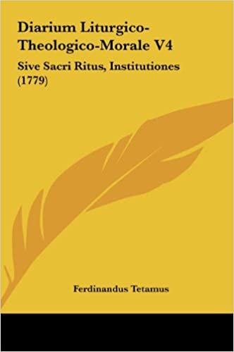 indir Diarium Liturgico-Theologico-Morale V4: Sive Sacri Ritus, Institutiones (1779)