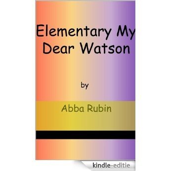 Elementary My Dear Watson (English Edition) [Kindle-editie]