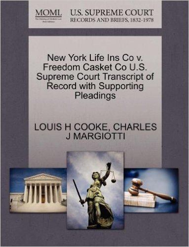 New York Life Ins Co V. Freedom Casket Co U.S. Supreme Court Transcript of Record with Supporting Pleadings baixar