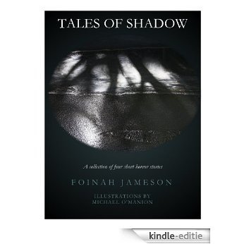 Tales of Shadow : a collection of four short horror stories (English Edition) [Kindle-editie]
