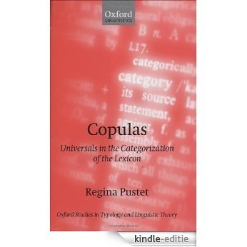 Copulas: Universals in the Categorization of the Lexicon (Oxford Studies in Typology and Linguistic Theory) [Kindle-editie]