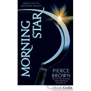 Morning Star: Book III of The Red Rising Trilogy [eBook Kindle]