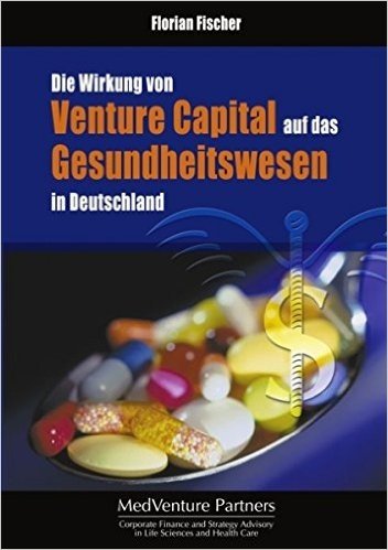 Die Wirkung Von Venture Capital Auf Das Gesundheitswesen in Deutschland