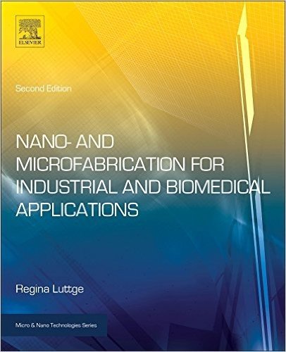 Nano- And Microfabrication for Industrial Applications