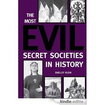 The Most Evil Secret Societies in History [Kindle-editie]