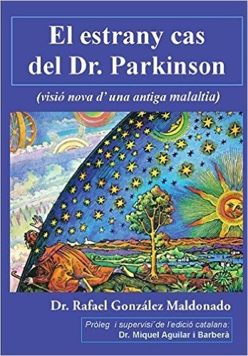 El Estrany Cas del Dr. Parkinson: (Visio Nova D'Una Antiga Malaltia)