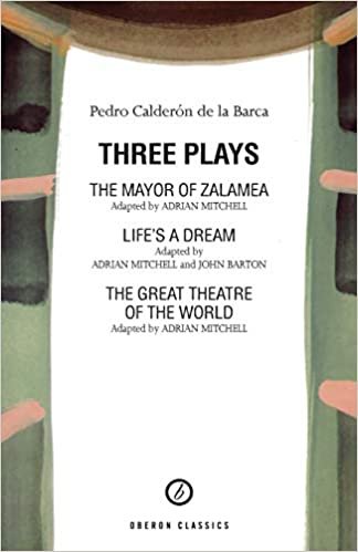 Three Plays: The Mayor of Zalamea, Life's a Dream, & The Great Theatre of the World