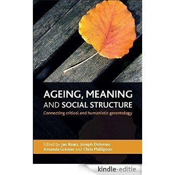 Ageing, meaning and social structure [Kindle-editie]